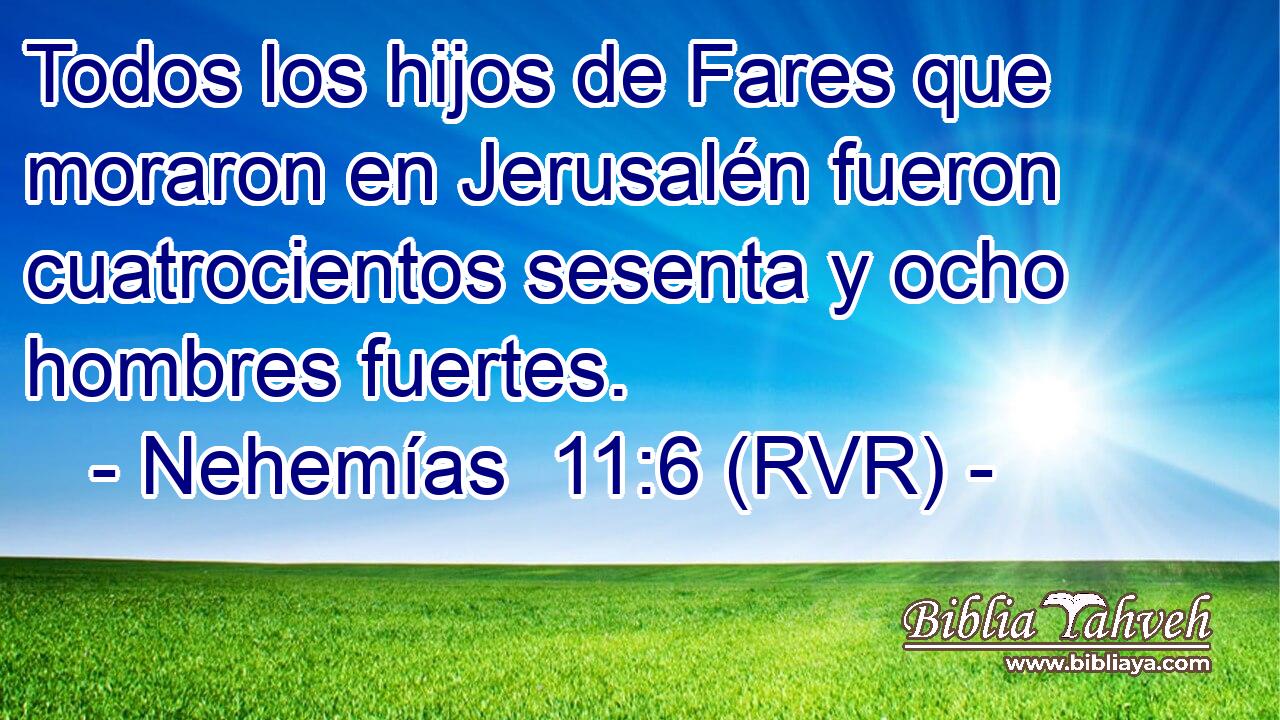 Todos los hijos de Fares que moraron en Jerusalén fueron cuatrocientos sesenta y ocho hombres fuertes.