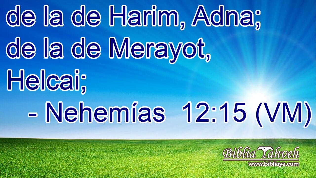  de la de Harim, Adna; de la de Merayot, Helcai; 