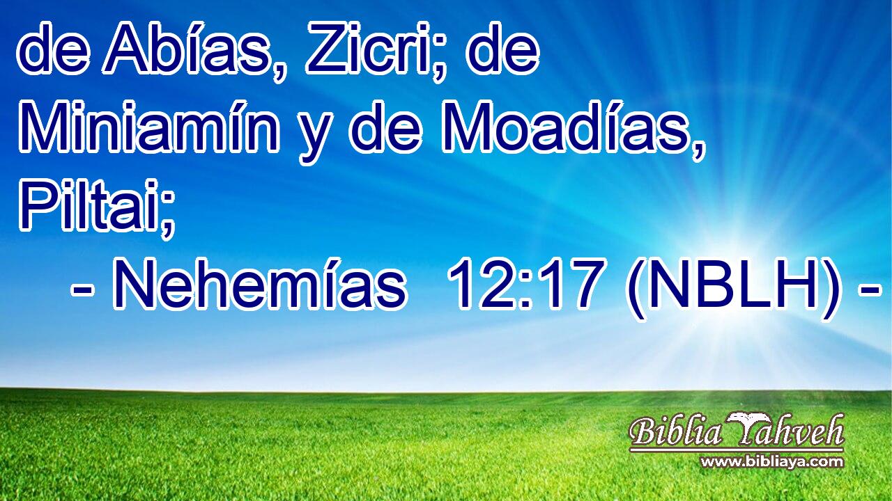  de Abías, Zicri; de Miniamín y de Moadías, Piltai; 
