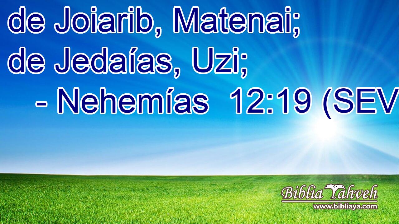 de Joiarib, Matenai; de Jedaías, Uzi;