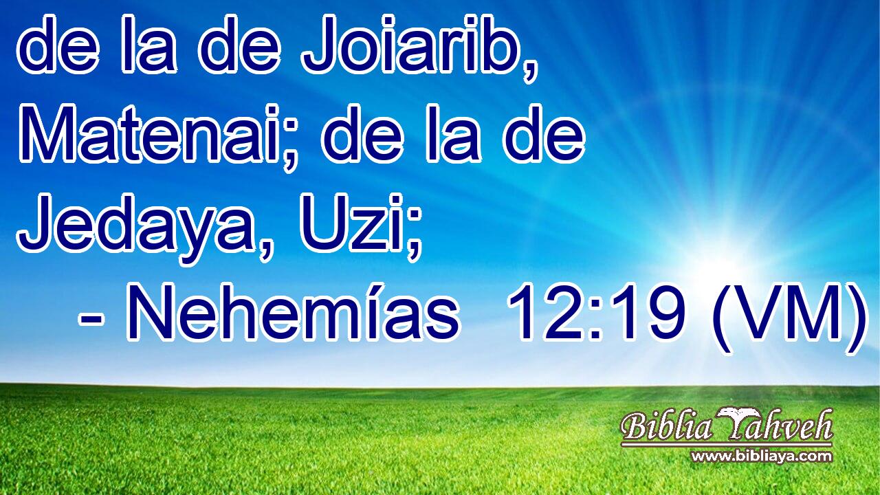  de la de Joiarib, Matenai; de la de Jedaya, Uzi; 