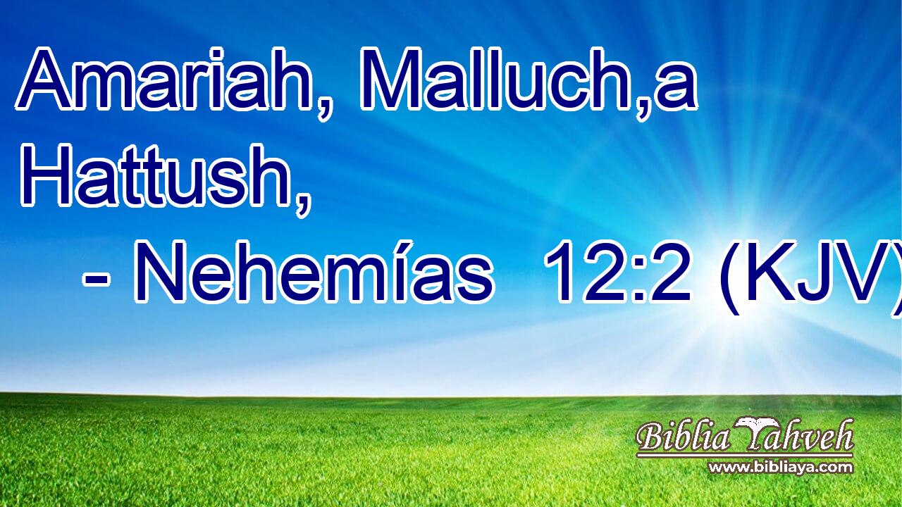 Amariah, Malluch,a Hattush,