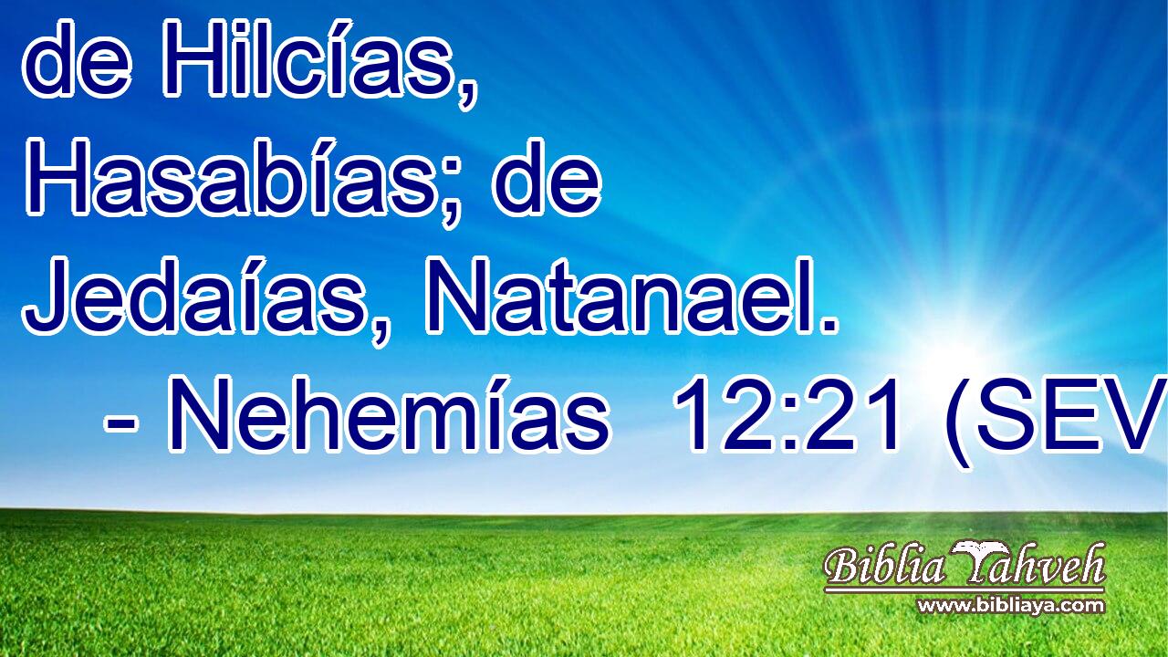 de Hilcías, Hasabías; de Jedaías, Natanael.