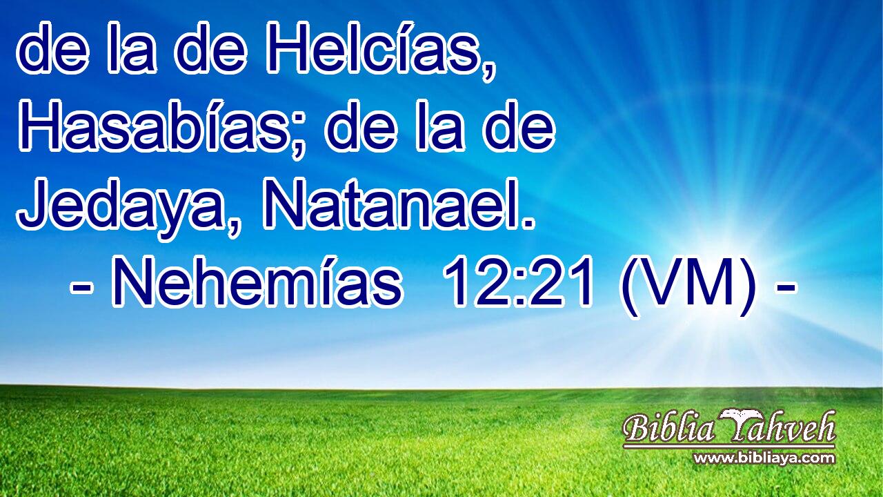  de la de Helcías, Hasabías; de la de Jedaya, Natanael. 