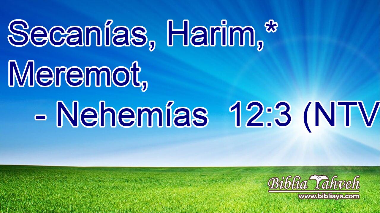 Secanías, Harim,* Meremot,