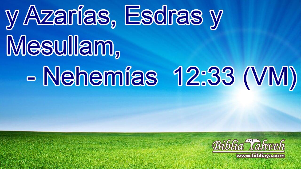  y Azarías, Esdras y Mesullam, 