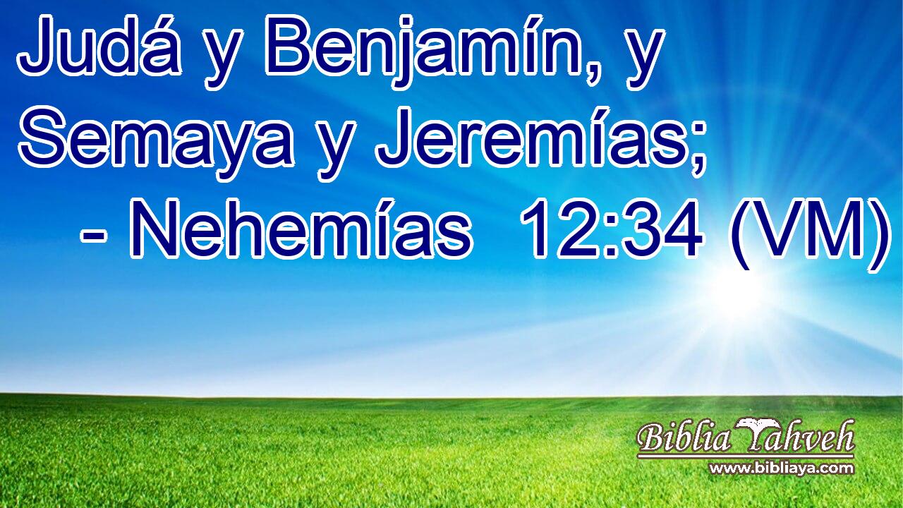  Judá y Benjamín, y Semaya y Jeremías; 