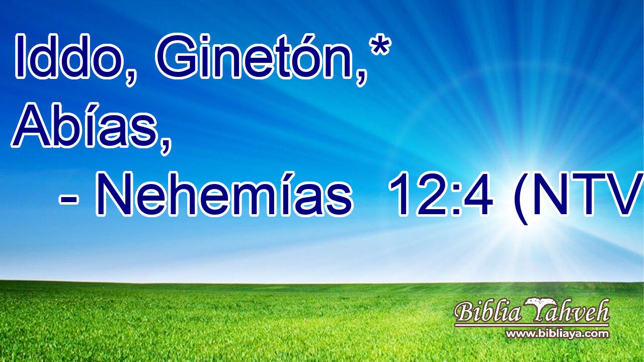 Iddo, Ginetón,* Abías,