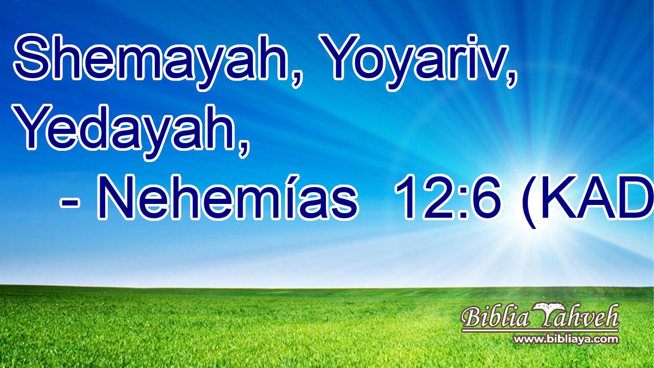  Shemayah, Yoyariv, Yedayah, 