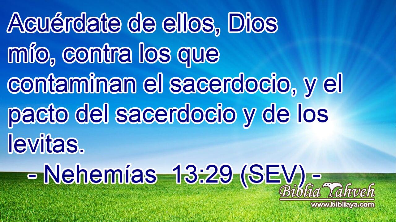 Acuérdate de ellos, Dios mío, contra los que contaminan el sacerdocio, y el pacto del sacerdocio y de los levitas.