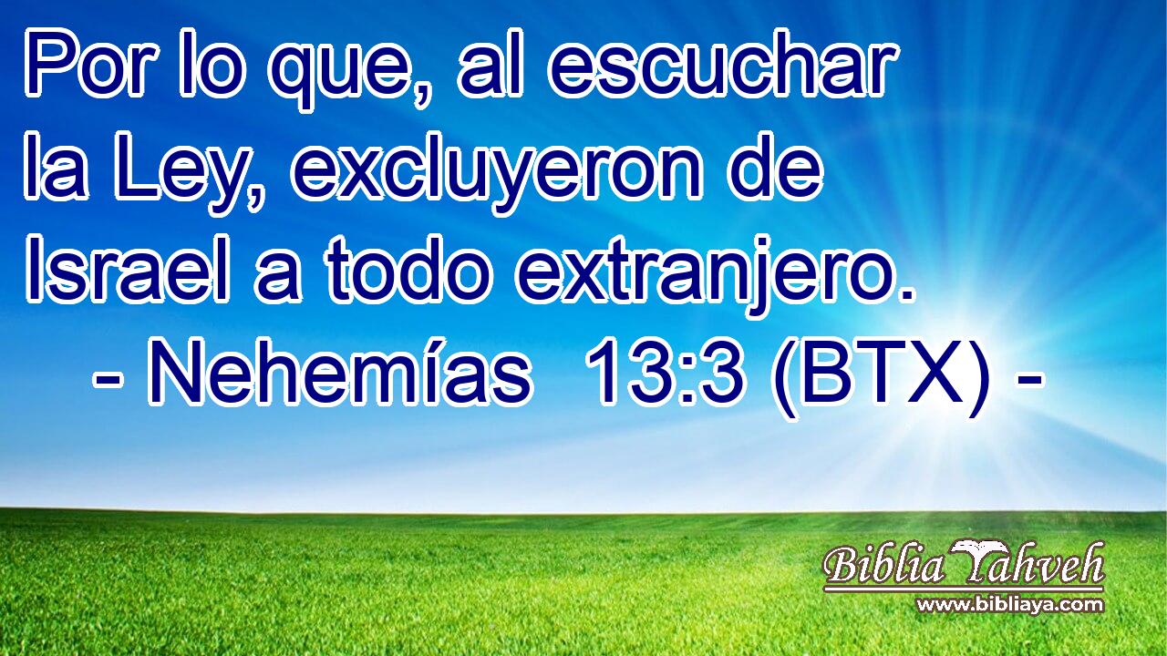 Por lo que, al escuchar la Ley, excluyeron de Israel a todo extranjero.
