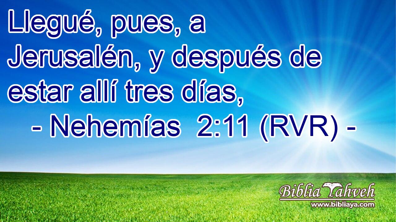 Llegué, pues, a Jerusalén, y después de estar allí tres días,
