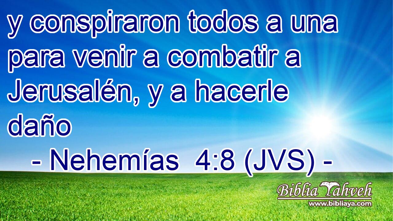 y conspiraron todos a una para venir a combatir a Jerusalén, y a hacerle daño