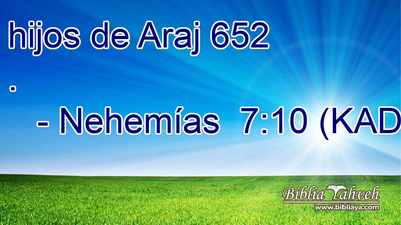  hijos de Araj 652 . 