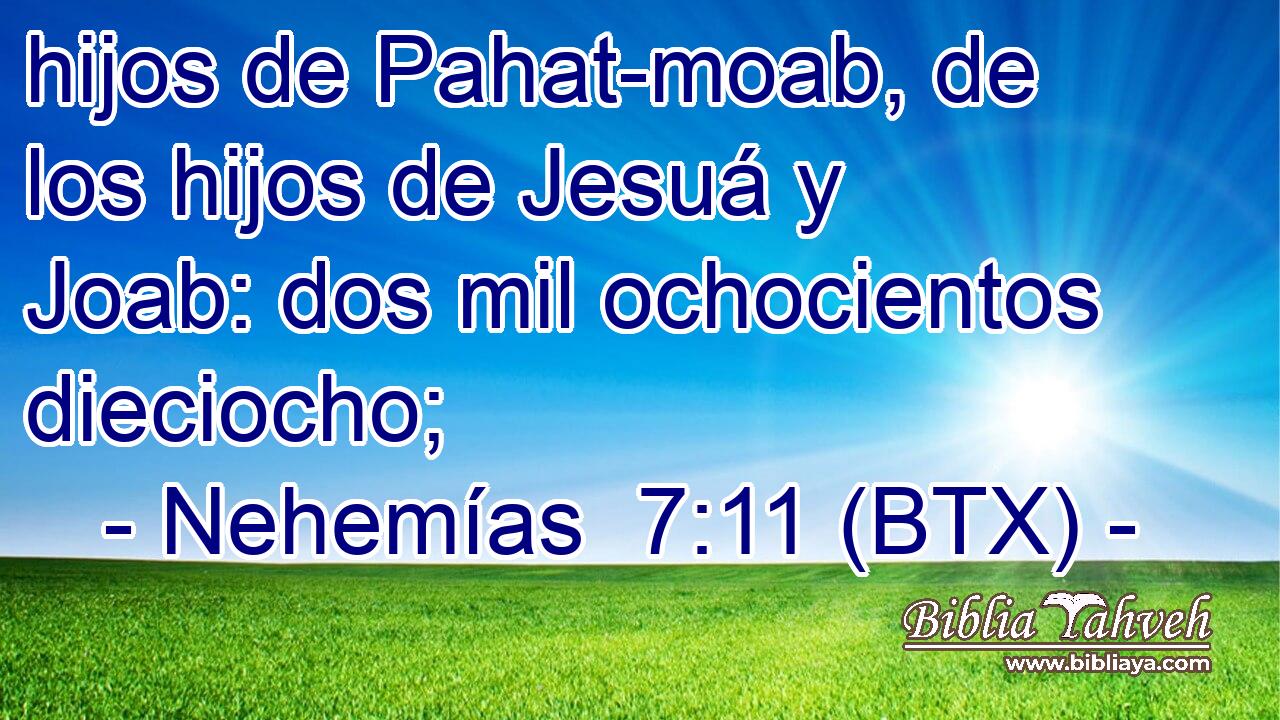 hijos de Pahat-moab, de los hijos de Jesuá y Joab: dos mil ochocientos dieciocho;