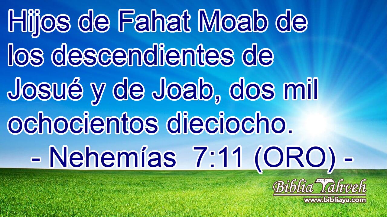  Hijos de Fahat Moab de los descendientes de Josué y de Joab, dos mil ochocientos dieciocho. 