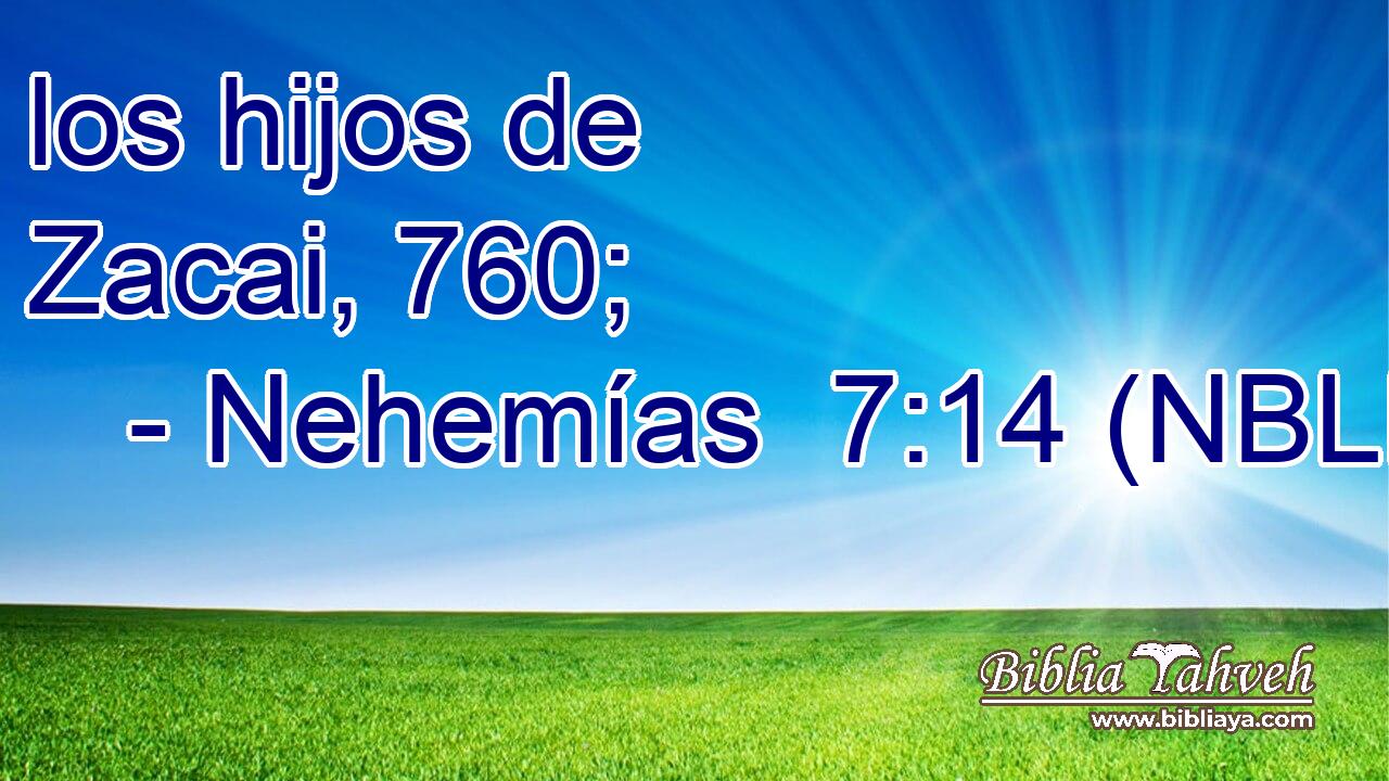  los hijos de Zacai, 760; 