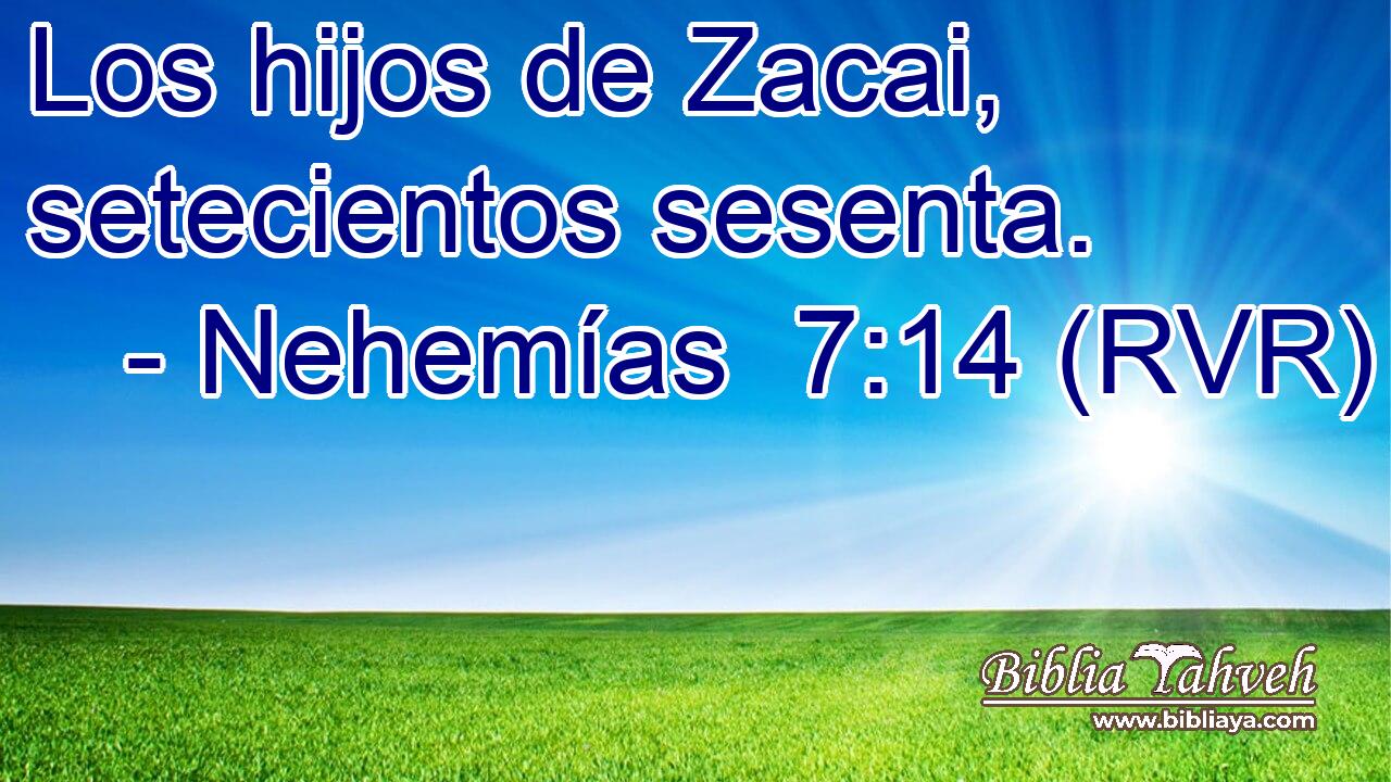 Los hijos de Zacai, setecientos sesenta.