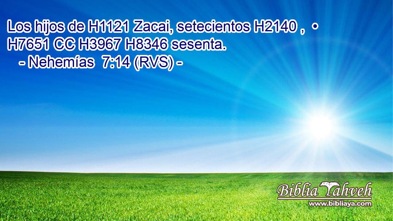 Los hijos de H1121 Zacai, setecientos H2140 ,  • H7651 CC H3967 H8346 sesenta. 