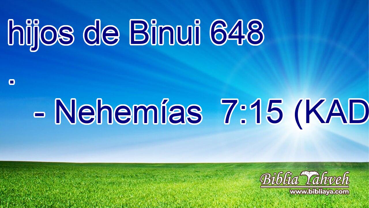  hijos de Binui 648 . 