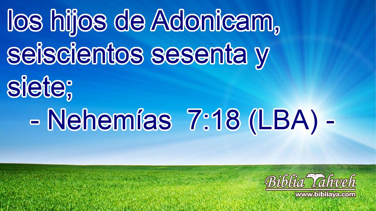 los hijos de Adonicam, seiscientos sesenta y siete;