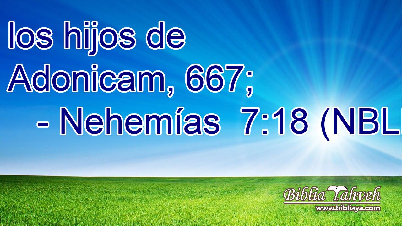  los hijos de Adonicam, 667; 