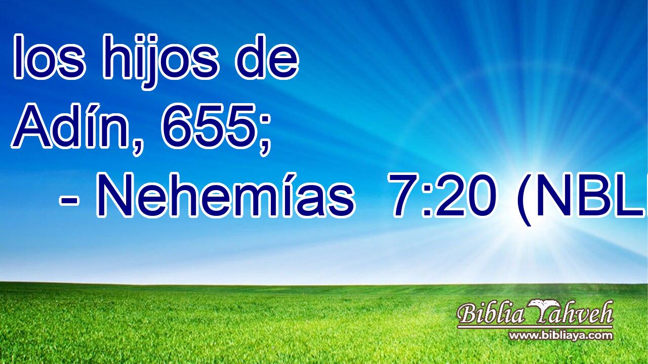  los hijos de Adín, 655; 