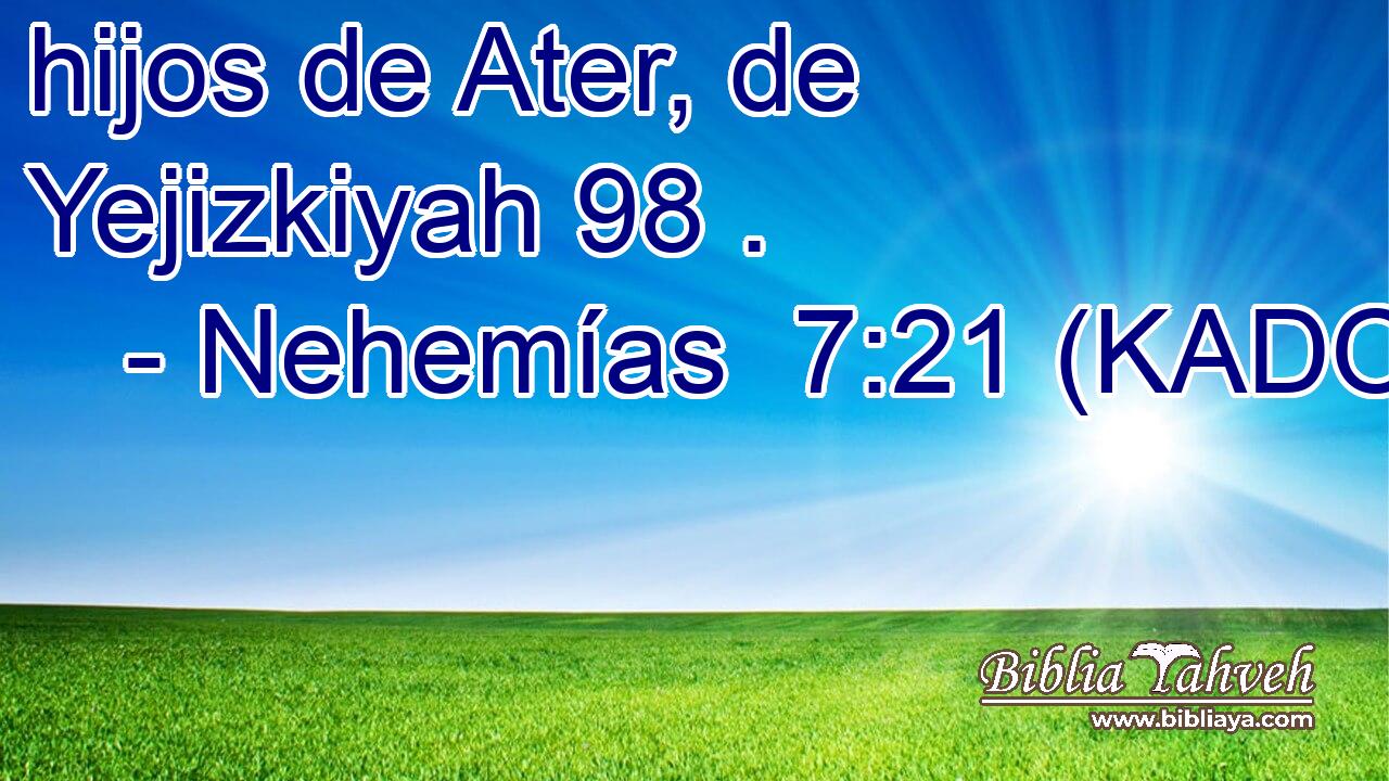  hijos de Ater, de Yejizkiyah 98 . 