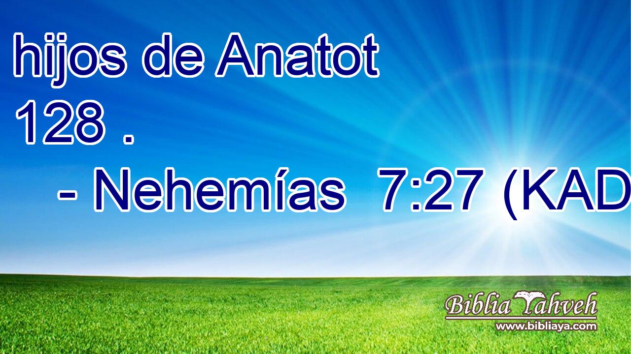  hijos de Anatot 128 . 
