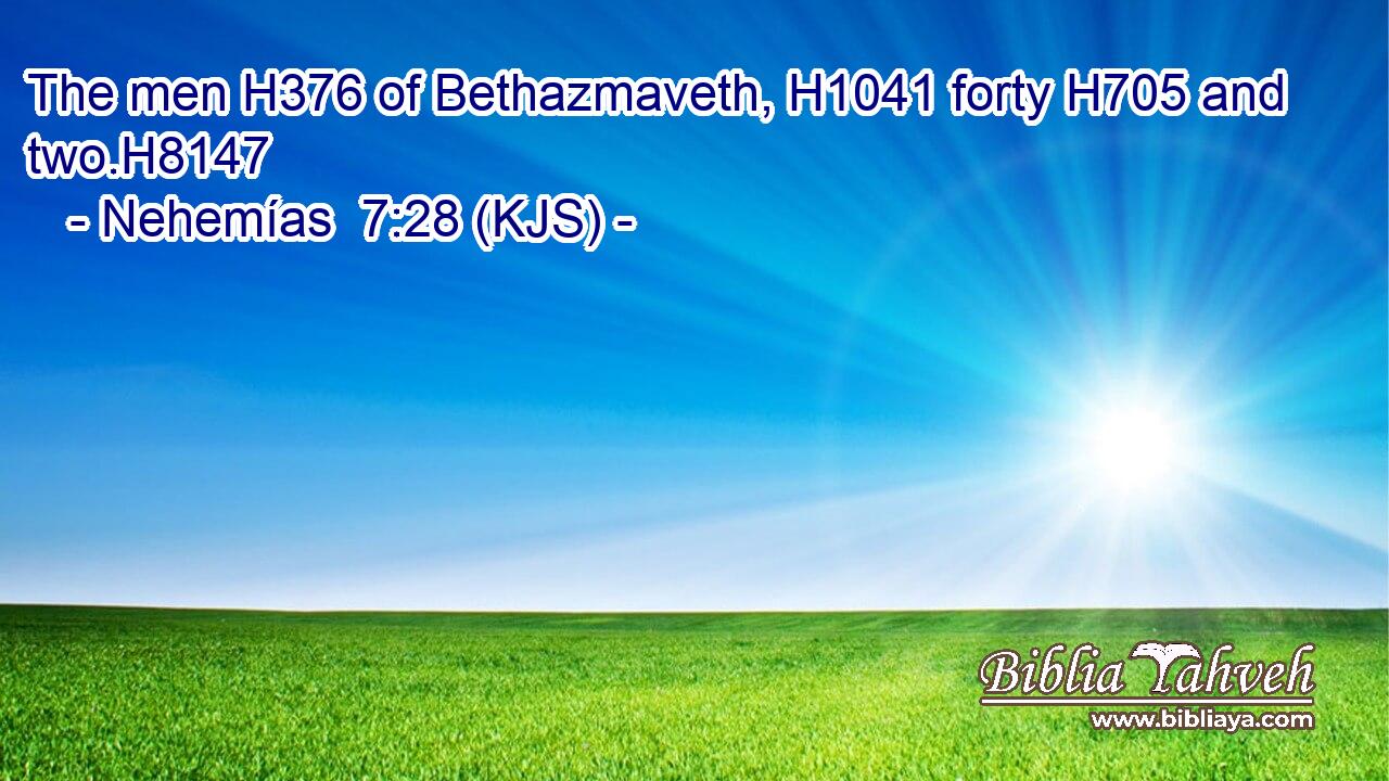 The men H376 of Bethazmaveth, H1041 forty H705 and two.H8147