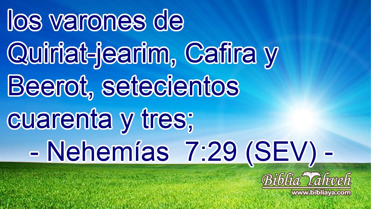 los varones de Quiriat-jearim, Cafira y Beerot, setecientos cuarenta y tres;