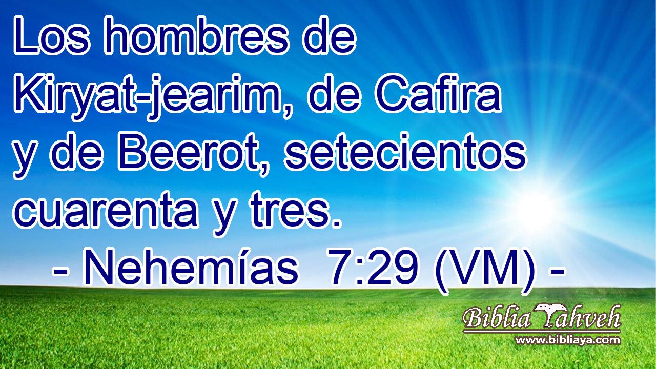  Los hombres de Kiryat-jearim, de Cafira y de Beerot, setecientos cuarenta y tres. 