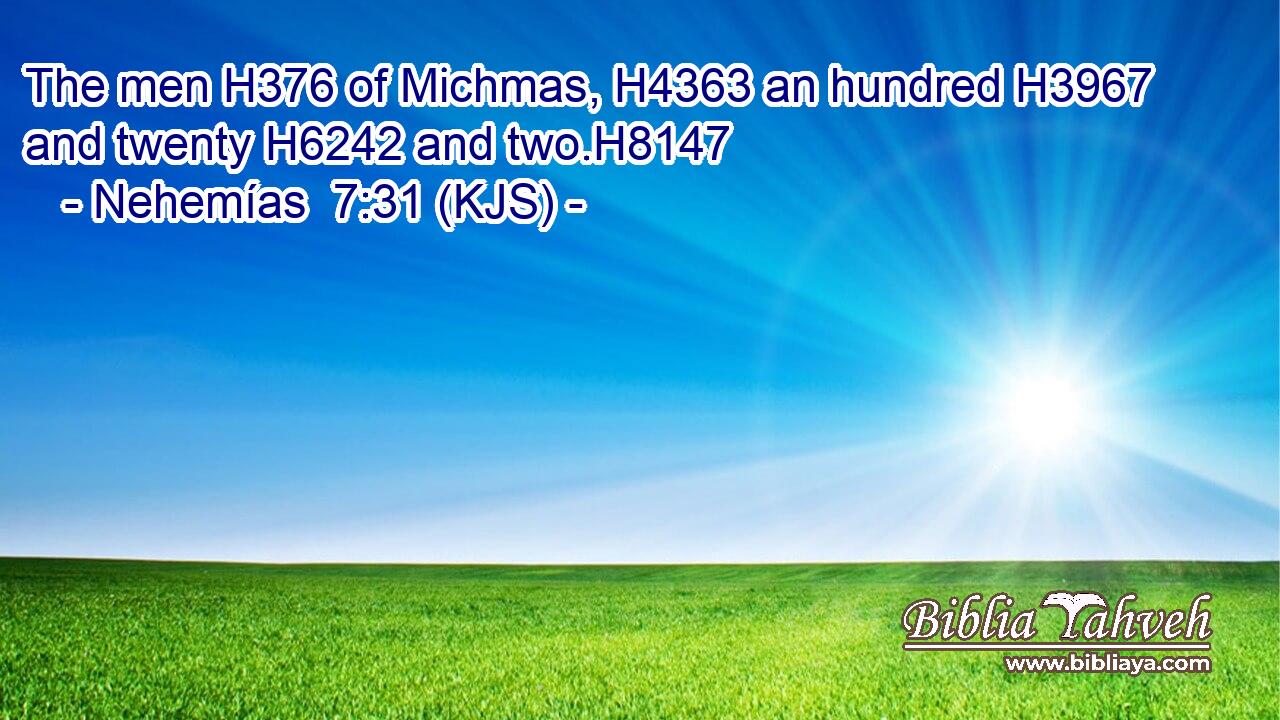 The men H376 of Michmas, H4363 an hundred H3967 and twenty H6242 and two.H8147