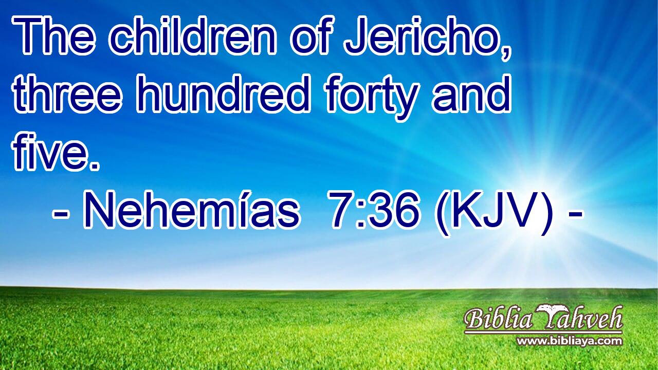 The children of Jericho, three hundred forty and five.