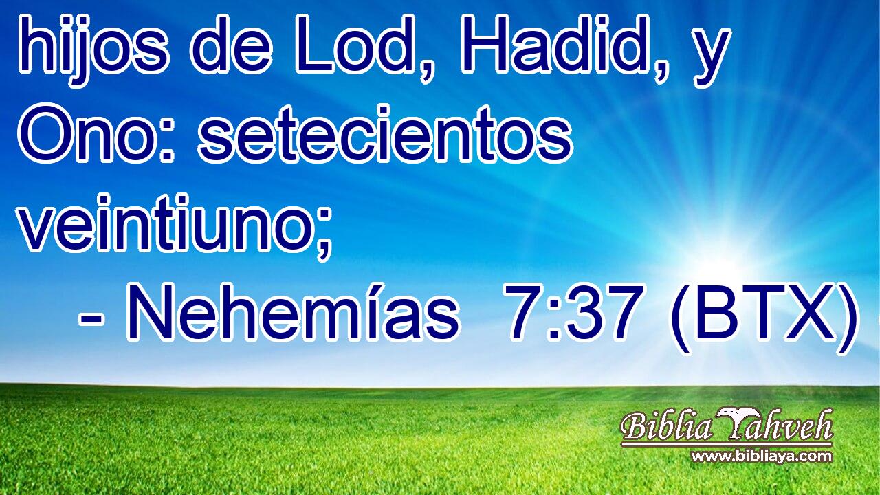 hijos de Lod, Hadid, y Ono: setecientos veintiuno;