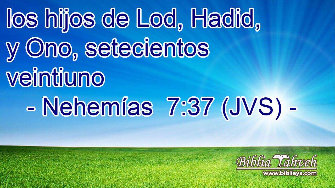 los hijos de Lod, Hadid, y Ono, setecientos veintiuno