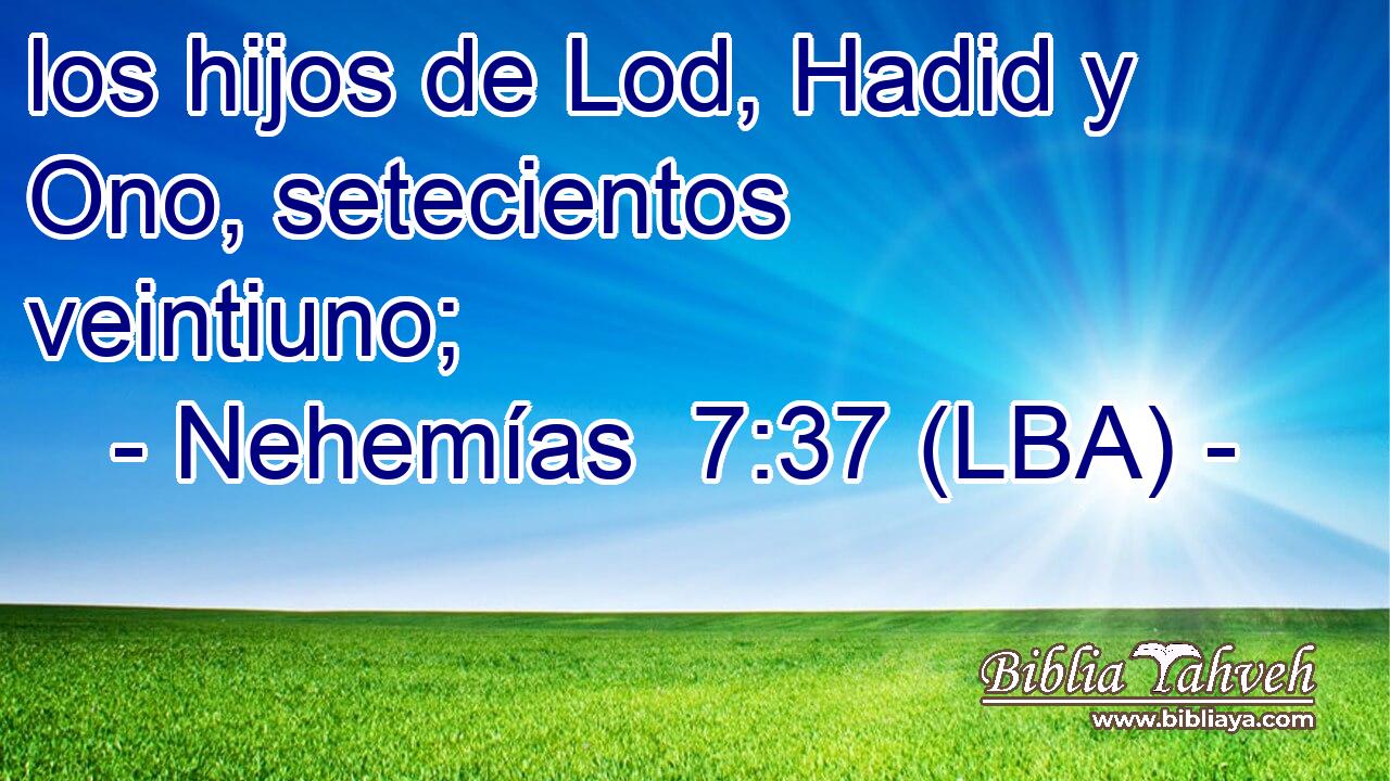 los hijos de Lod, Hadid y Ono, setecientos veintiuno;