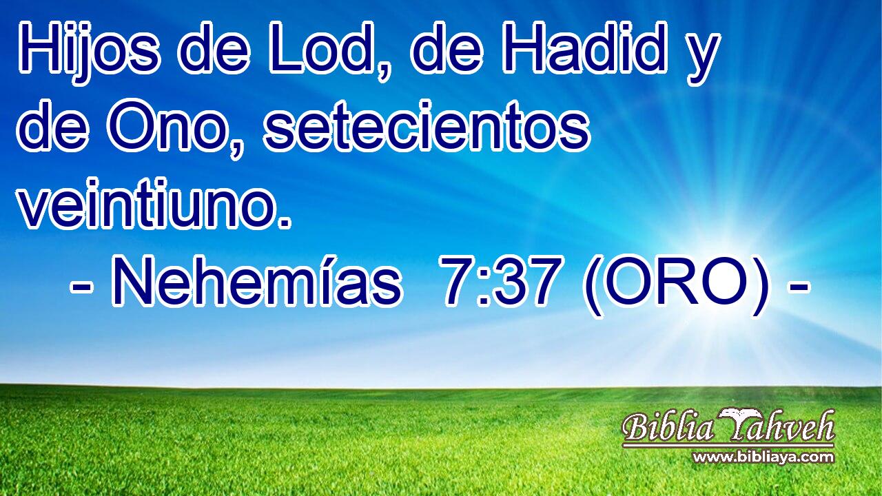  Hijos de Lod, de Hadid y de Ono, setecientos veintiuno. 
