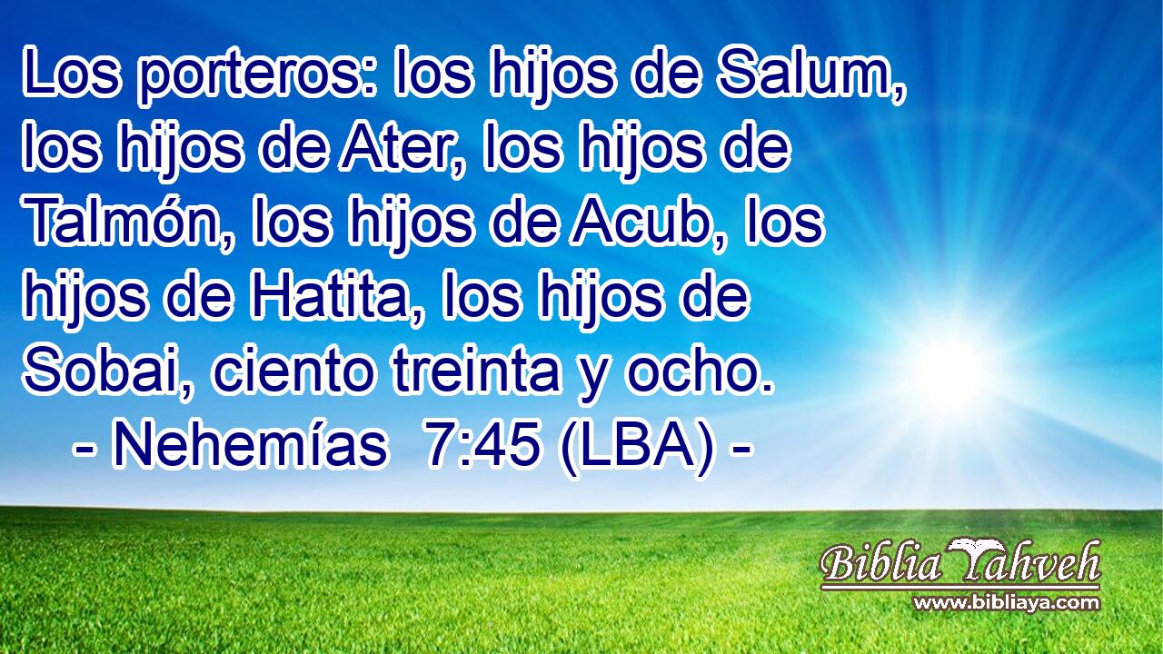 Los porteros: los hijos de Salum, los hijos de Ater, los hijos de Talmón, los hijos de Acub, los hijos de Hatita, los hijos de Sobai, ciento treinta y ocho.