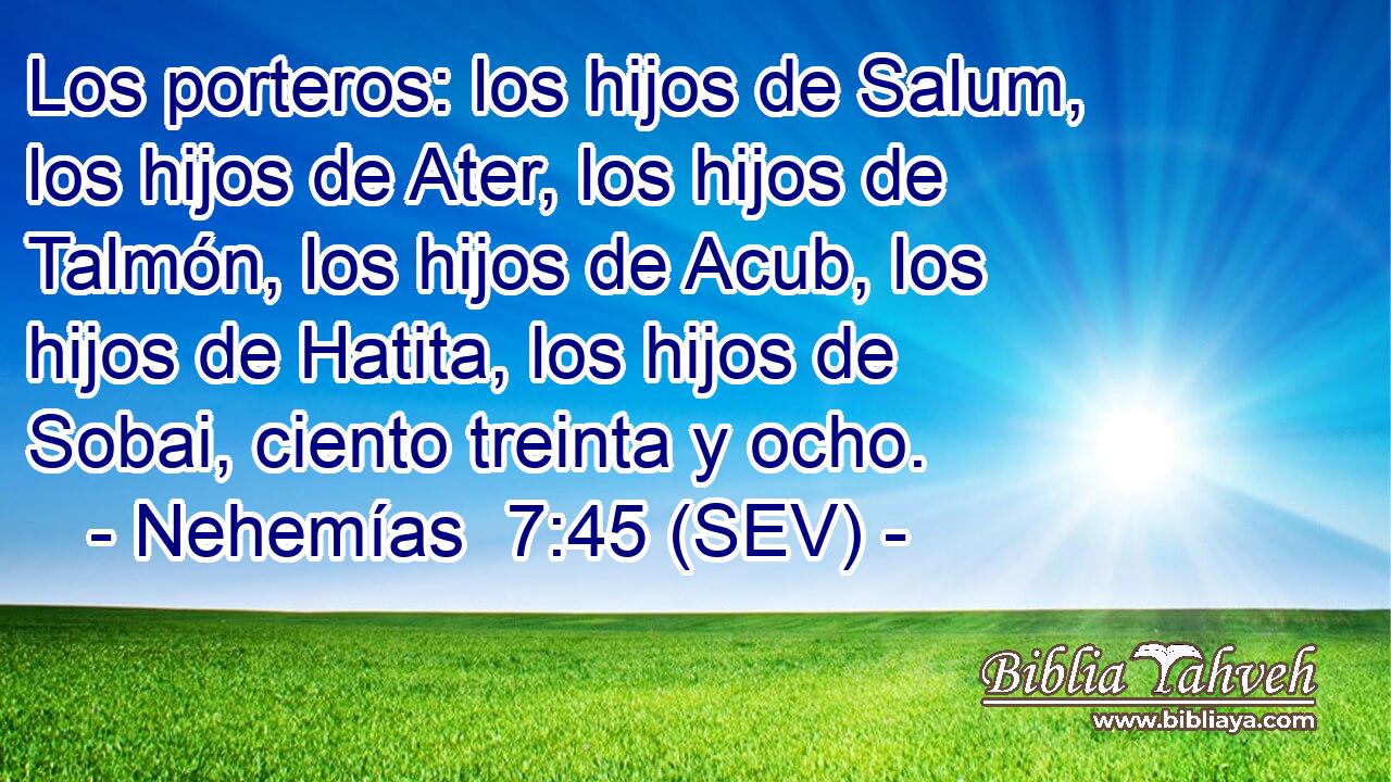 Los porteros: los hijos de Salum, los hijos de Ater, los hijos de Talmón, los hijos de Acub, los hijos de Hatita, los hijos de Sobai, ciento treinta y ocho.