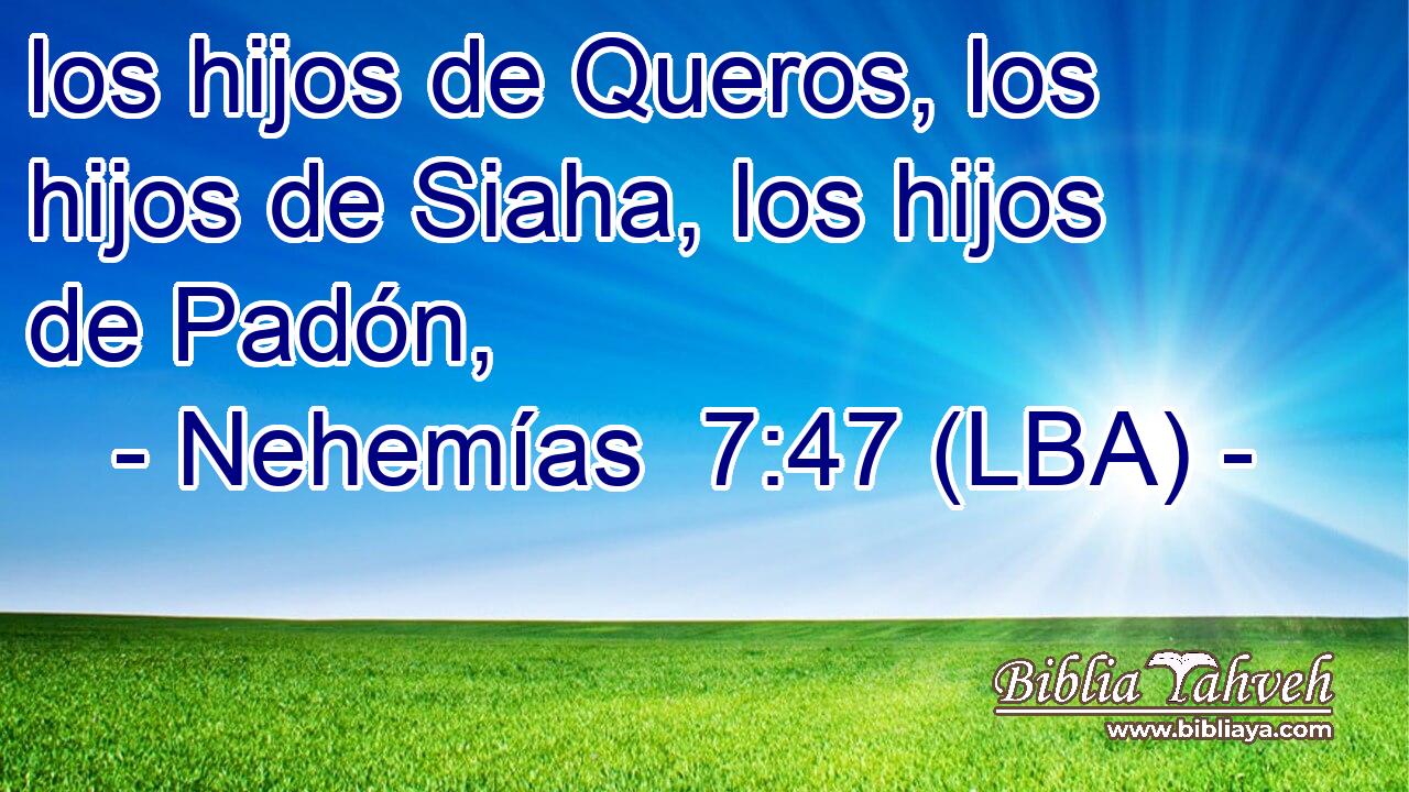 los hijos de Queros, los hijos de Siaha, los hijos de Padón,