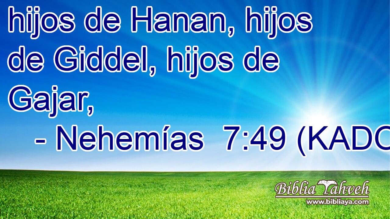  hijos de Hanan, hijos de Giddel, hijos de Gajar, 