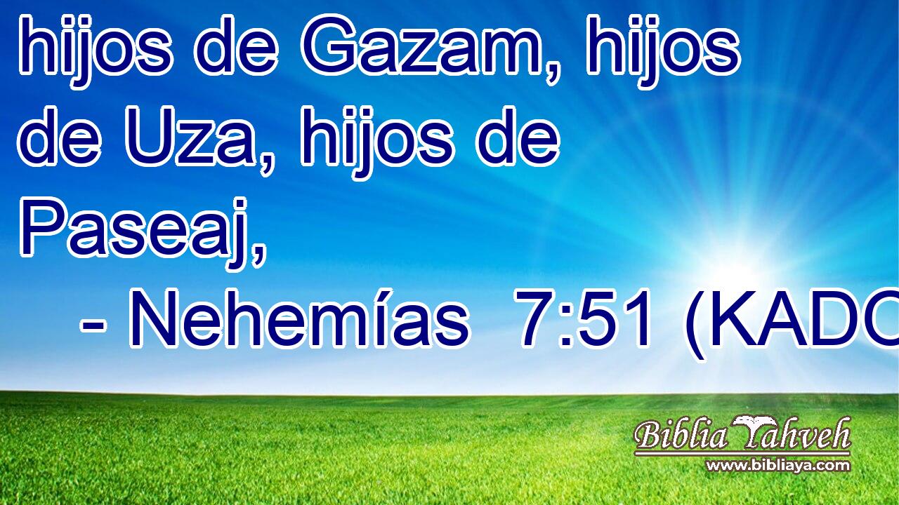  hijos de Gazam, hijos de Uza, hijos de Paseaj, 