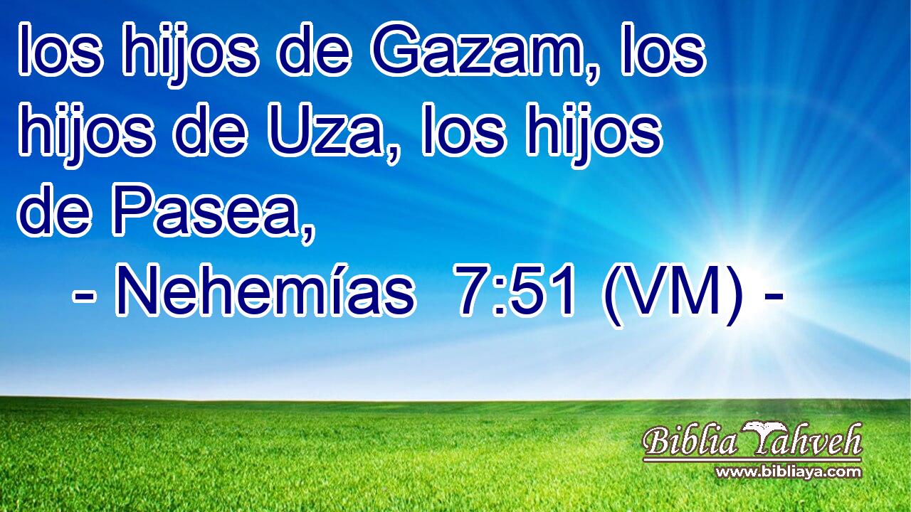  los hijos de Gazam, los hijos de Uza, los hijos de Pasea, 