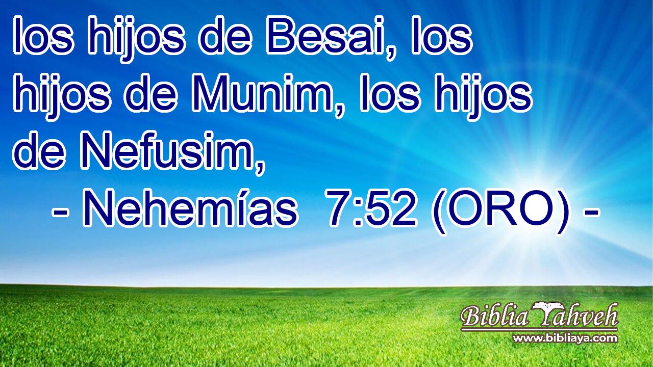  los hijos de Besai, los hijos de Munim, los hijos de Nefusim, 