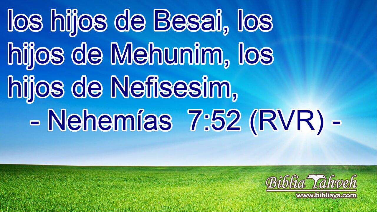 los hijos de Besai, los hijos de Mehunim, los hijos de Nefisesim,