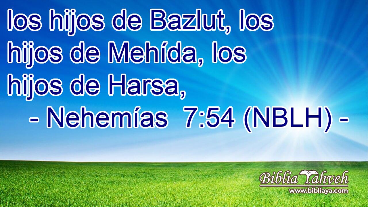  los hijos de Bazlut, los hijos de Mehída, los hijos de Harsa, 