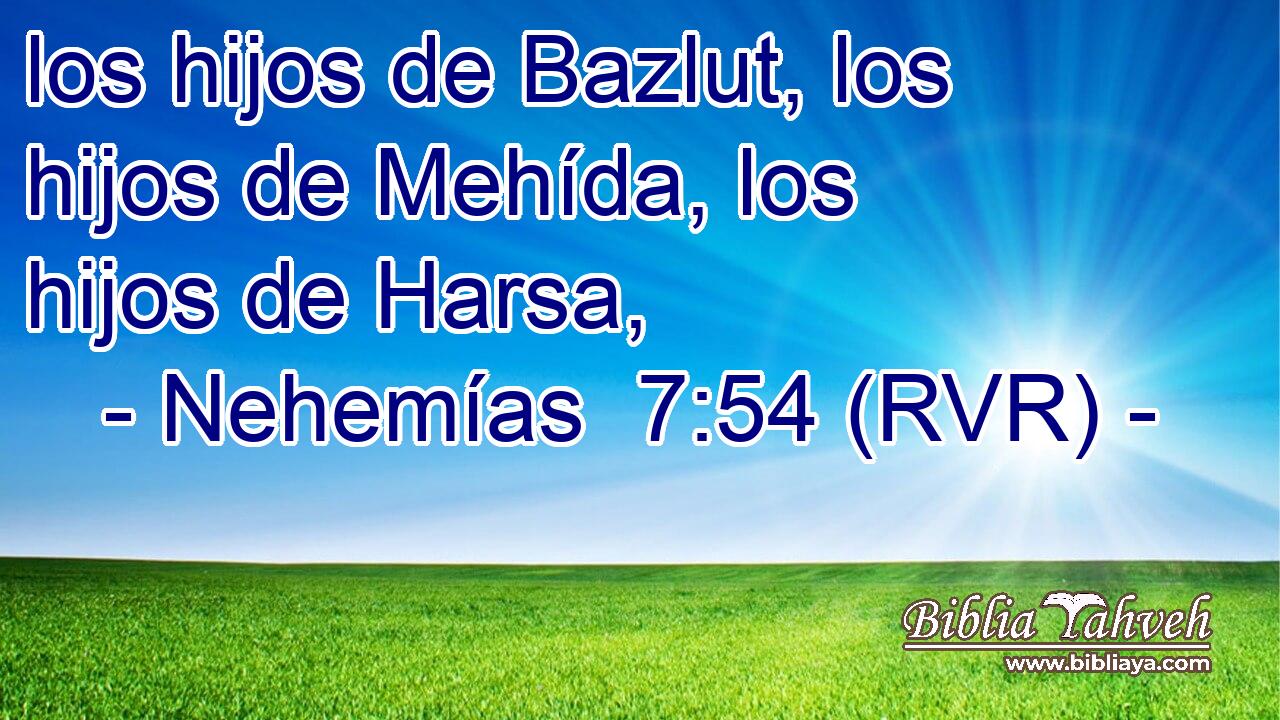 los hijos de Bazlut, los hijos de Mehída, los hijos de Harsa,