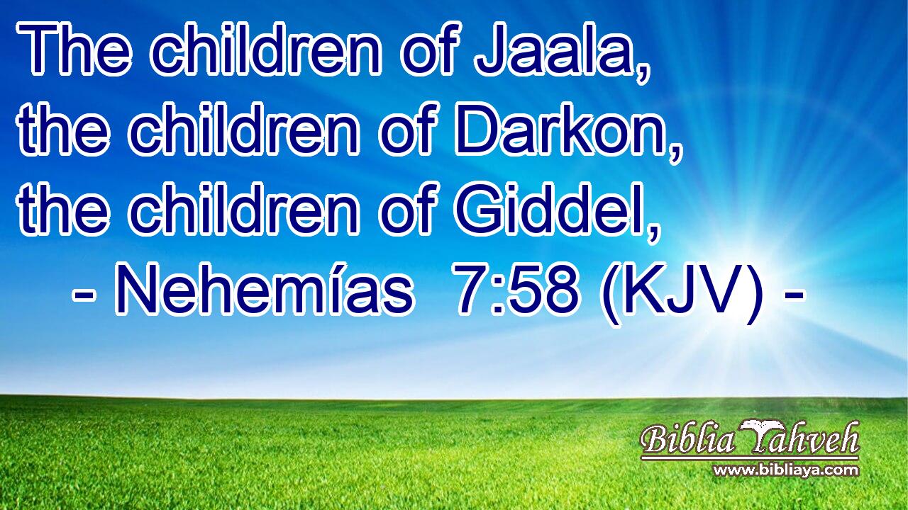 The children of Jaala, the children of Darkon, the children of Giddel,