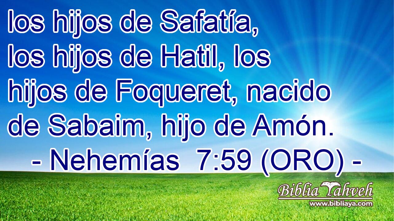  los hijos de Safatía, los hijos de Hatil, los hijos de Foqueret, nacido de Sabaim, hijo de Amón. 